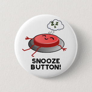 Badge Rond 5 Cm Snooze Button Funny Plug