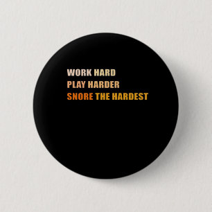 Badge Rond 5 Cm Snore Le Plus Difficile - Word Dur Et Jouer Si Dur