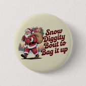 Badge Rond 5 Cm Snow Diggity Bout to Bag It Up 90s Christmas Retro (Devant)