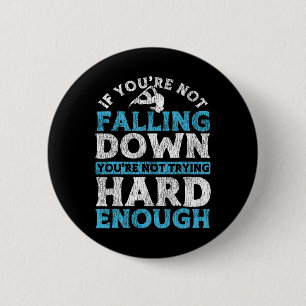 Badge Rond 5 Cm Snowboard Snowboard Si vous ne tombez pas