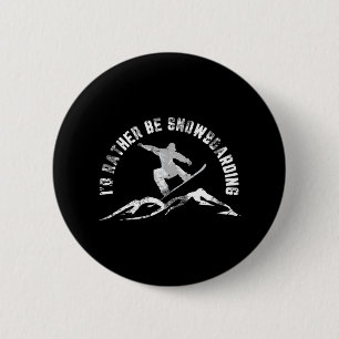 Badge Rond 5 Cm Snowboarder Je Préférerais Être Snowboard