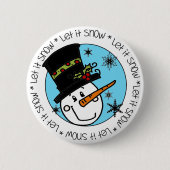 Badge Rond 5 Cm Snowman en haut du chapeau laissez-le neiger (Devant)