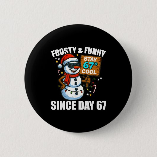 Badge Rond 5 Cm Snowman Frosty And Funny Since Day 67 Meme Christm (Devant)