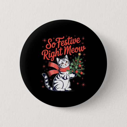 Badge Rond 5 Cm So Festive Right Meow Cat Lovers Celebrating Chris (Devant)