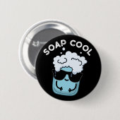 Badge Rond 5 Cm Soap Cool Funny Soap Pun de savon Dark BG (Devant & derrière)