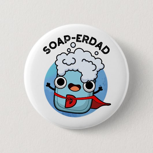 Badge Rond 5 Cm Soap-erdad Drôle savon Papa Pun (Devant)
