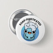 Badge Rond 5 Cm Soap-phisticated Funny Soap Pun (Devant & derrière)