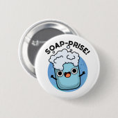 Badge Rond 5 Cm Soap-prix Funny Surpris Soap Pun (Devant & derrière)
