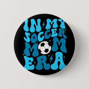 Badge Rond 5 Cm Soccer Maman Vie Dans Mon Soccer Maman Era Mère Mè