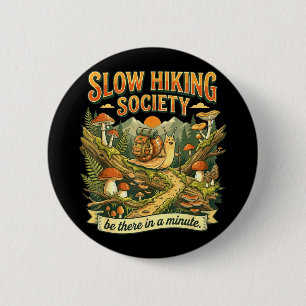 Badge Rond 5 Cm Société de randonnée lente sera là dans une minute
