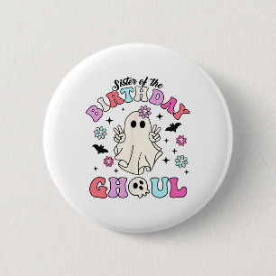 Badge Rond 5 Cm Soeur De L'Anniversaire Ghoul Super Halloween Ghos
