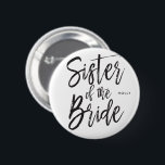Badge Rond 5 Cm Soeur du mariage fait sur commande de style de<br><div class="desc">Faites la soeur des frais supplémentaires de sensation de jeune mariée appréciés avec fait sur commande spécial les boutons personnalisés ce par nom.

Il comporte les mots "soeur de la jeune mariée" dans un texte élégant de style de manuscrit. Sous ceci est une tache pour son nom ou initiales.</div>