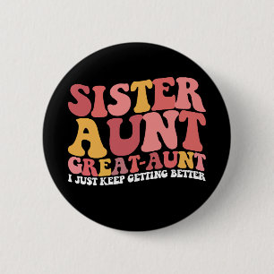 Badge Rond 5 Cm Soeur Tante Grande Tante Je Ne Cesse De Mieux