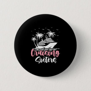 Badge Rond 5 Cm Sœurs de croisière Compagnes de voyage en bateau d