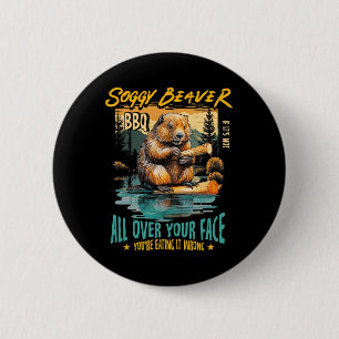 Badge Rond 5 Cm Soggy Beaver Bbq Si ce n'est pas tout sur votre vi