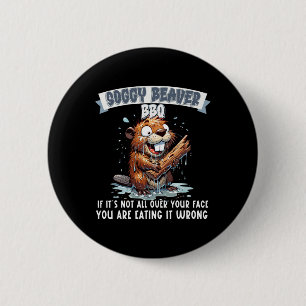 Badge Rond 5 Cm Soggy Beaver Bbq Si ce n'est pas tout sur votre vi