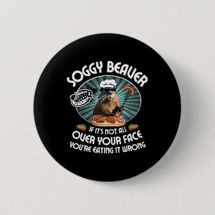 Badge Rond 5 Cm Soggy Beaver Bbq Si ce n'est pas tout sur votre vi