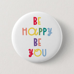 Badge Rond 5 Cm Sois Heureux Sois-Tu