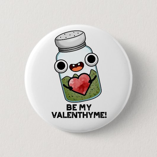Badge Rond 5 Cm Sois Mon Valen-thyme Funny Valentine Pun (Devant)