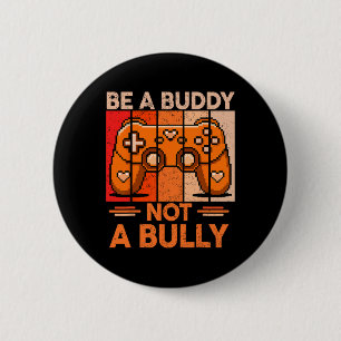 Badge Rond 5 Cm Sois un ami et non un harceleur Gamer Boys Unity D