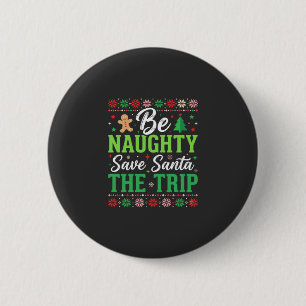 Badge Rond 5 Cm Sois vilain, sauve le Père Noël drôle de Noël SVG