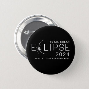 Badge Rond 5 Cm Solar Eclipse 2024 Lieu personnalisé Commémoratif