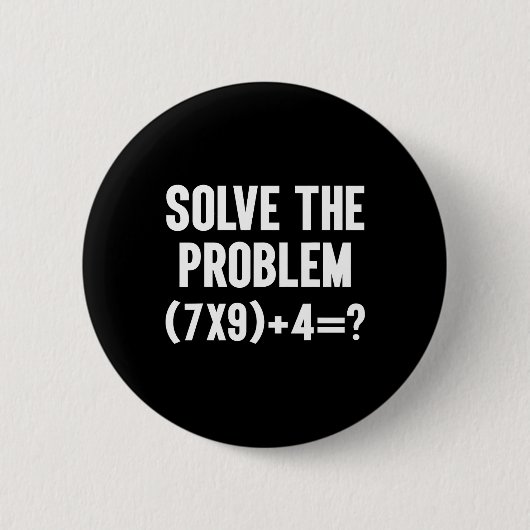 Badge Rond 5 Cm Solve The Problem 67 Six Seven Funny Math Teacher  (Devant)