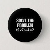 Badge Rond 5 Cm Solve The Problem, Funny 67 Teacher (Devant)