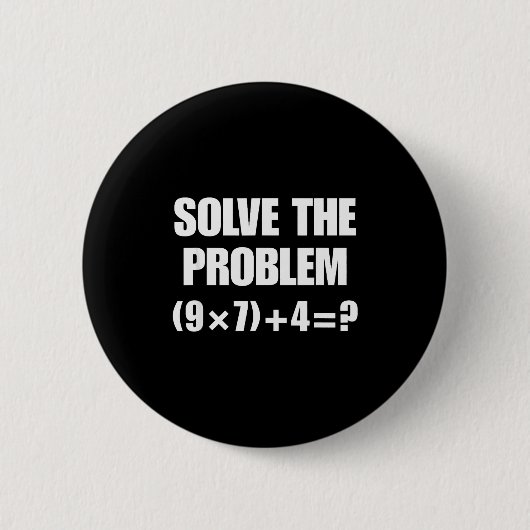 Badge Rond 5 Cm Solve The Problem, Funny 67 Teacher (Devant)
