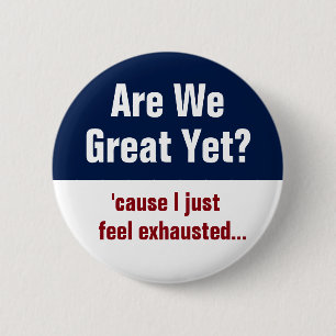 Badge Rond 5 Cm Sommes-nous déjà grands ? Je me sens juste épuisé