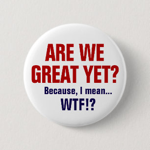 Badge Rond 5 Cm Sommes-nous déjà grands ? Parce que je veux dire W