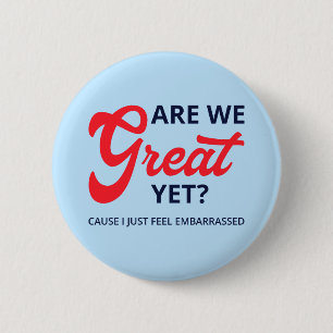 Badge Rond 5 Cm Sommes-Nous Encore Grands ? Parce Que Je Me Sens J