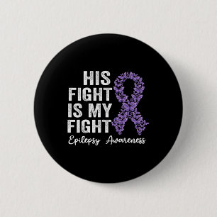 Badge Rond 5 Cm Son combat est mon combat Epilepsy guerrier épilep