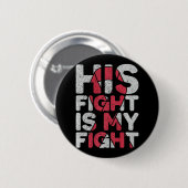 Badge Rond 5 Cm Son combat est My Fight Brain Aneurysm Support (Devant & derrière)