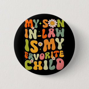 Badge Rond 5 Cm Son In Law Est Mon Enfant Favori Retro Super Funny