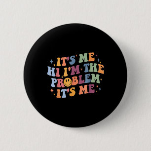 Badge Rond 5 Cm Son Me Salut Je suis le problème Son Moi 2
