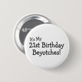 Badge Rond 5 Cm Son mon 21ème anniversaire Beyotches (Devant & derrière)