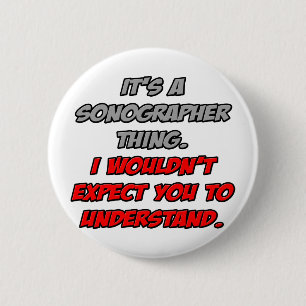 Badge Rond 5 Cm Sonographe... Tu ne comprendrais pas