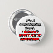 Badge Rond 5 Cm Sonographe .. Vous ne comprendriez pas (Devant & derrière)