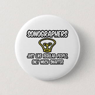 Badge Rond 5 Cm Sonographes...Des gens ordinaires, seulement plus 