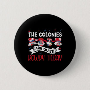 Badge Rond 5 Cm Sont assez Rowdy Fête de l'Indépendance 4 juillet