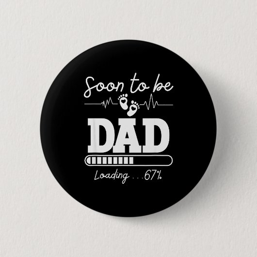Badge Rond 5 Cm Soon To Be Dad 2026 Loading 67% New Baby Pregnancy (Devant)