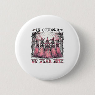 Badge Rond 5 Cm Sorcière En Octobre Nous Portons Nk Cancer Du Sein