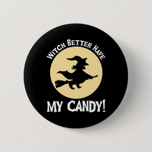 Badge Rond 5 Cm Sorcière Il Vaut Mieux Avoir Mon Bonbon !