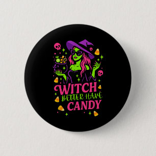 Badge Rond 5 Cm Sorcière mieux avoir Candy Funny Halloween design
