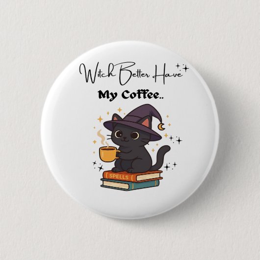 Badge Rond 5 Cm Sorcière Mieux Avoir Mon Café Classique T-Shirt (Devant)