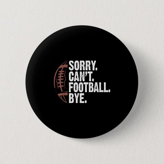 Badge Rond 5 Cm Sorry Can't Football Bye Funny Football Mom Boys G (Devant)