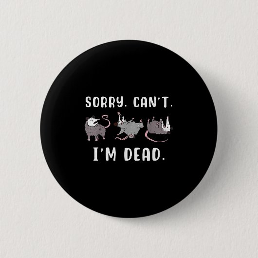 Badge Rond 5 Cm Sorry Can't I'm Dead Ssum Character Playing Dead O (Devant)