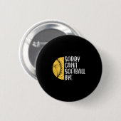 Badge Rond 5 Cm Sorry Can't Softball Bye Softball Player (Devant & derrière)