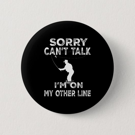 Badge Rond 5 Cm Sorry Can't Talk I'm On Another Line - Funny Fishi (Devant)